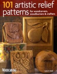 101 Artistic Relief Patterns for Woodcarvers, Woodburners & Crafters (ISBN: 9781565233997)