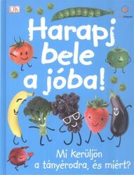 Harapj bele a jóba! /Mi kerüljön a tányérodra, és miért? (2015)