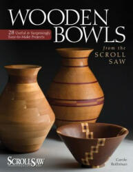 Wooden Bowls from the Scroll Saw - Carole Rothman (ISBN: 9781565234338)