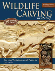 Wildlife Carving in Relief, Second Edition Revised and Expanded - Lora S. Irish (ISBN: 9781565234482)