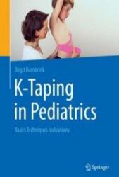 K-Taping in Pediatrics: Basics Techniques Indications (2015)
