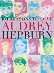 100 Reasons to Love Audrey Hepburn (2015)