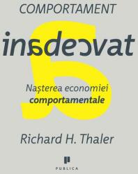 Comportament inadecvat. Naşterea economiei comportamentale (ISBN: 9786067221589)