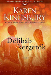 Karen Kingsbury: Délibáb-kergetők (2015)