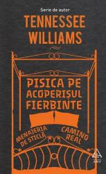 Pisica pe acoperişul fierbinte | Menajeria de sticlă | Camino Real (ISBN: 9786067102123)