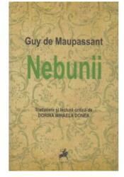 Nebunii - Guy de Maupassant (ISBN: 9786066645584)