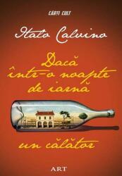Daca intr-o noapte de iarna un calator - Italo Calvino (ISBN: 9786067102291)