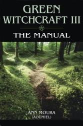 Green Witchcraft: The Manual (ISBN: 9781567186888)