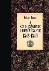 A SZABADSÁGHARC HADMŰVÉSZETE 1848-1849 (ISBN: 9789633276471)