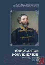 Tóth Ágoston honvéd ezredes (ISBN: 9789633276747)