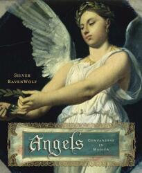 Silver Raven Wolf - Angels - Silver Raven Wolf (ISBN: 9781567187243)