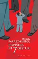 Romania in 7 gesturi - Radu Paraschivescu (ISBN: 9789735050825)