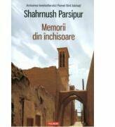 Memorii din inchisoare - Shahrnush Parsipur (ISBN: 9789734656684)