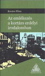 Az emlékezés a kortárs erdélyi irodalomban (ISBN: 9786067730067)
