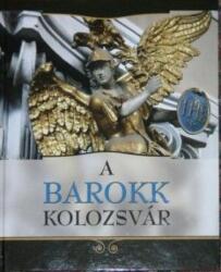 A barokk Kolozsvár (ISBN: 9789731960791)