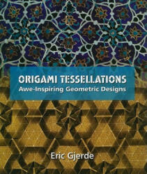 Origami Tessellations - Eric Gjerde (ISBN: 9781568814513)
