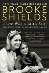 There Was A Little Girl - Brooke Shields (ISBN: 9780147516565)