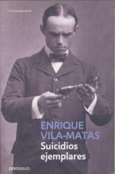 Enrique Vila-Matas: Suicidios Ejemplares (ISBN: 9788490624227)