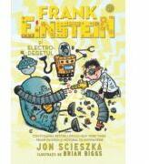 Frank Einstein si Electro-degetul - Jon Scieszka, Ilustratii de Brian Biggs (ISBN: 9789731989747)