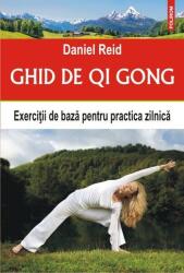 Ghid de Qi Gong. Exerciții de bază pentru practica zilnică (ISBN: 9789734657728)