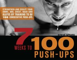 7 Weeks To 100 Push-ups - Steve Speirs (ISBN: 9781569757079)
