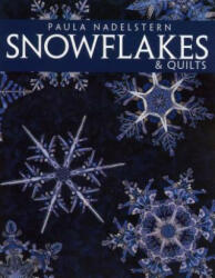 Snowflakes and Quilts - Paula Nadelstern (ISBN: 9781571201553)