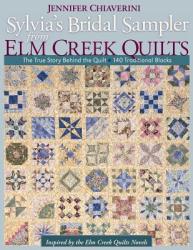 Sylvia's Bridal Sampler from Elm Creek Quilts-Print on Demand Edition: The True Story Behind the Quilt - 140 Traditional Blocks (ISBN: 9781571206558)