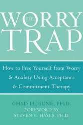 The Worry Trap - Chad Lejeune (ISBN: 9781572244801)