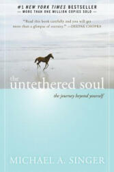 The Untethered Soul - Michael A. Singer (ISBN: 9781572245372)
