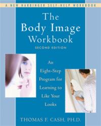 The Body Image Workbook (ISBN: 9781572245464)