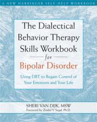 The Dialectical Behavior Therapy Skills Workbook for Bipolar Disorder (ISBN: 9781572246287)