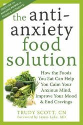 The Anti-Anxiety Food Solution - Trudy Scott (ISBN: 9781572249257)