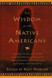 Wisdom of the Native Americans - Kent Nerburn (ISBN: 9781577310792)