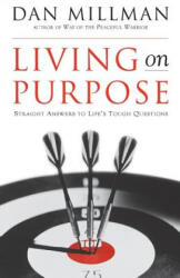 Living on Purpose - Dan Millman (ISBN: 9781577311324)