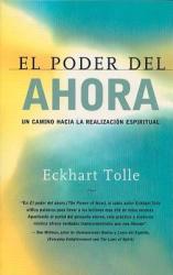 El Poder del Ahora: Un Camino Hacia La Realizacion Espiritual (ISBN: 9781577311850)