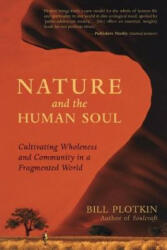Nature and the Human Soul - Bill Plotkin (ISBN: 9781577315513)