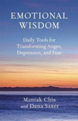 Emotional Wisdom - Mantak Chia, Dena Saxer (ISBN: 9781577316121)
