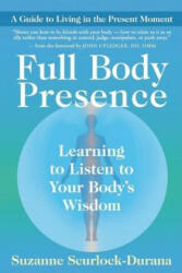 Full Body Presence - Suzanne Scurlock Durana (ISBN: 9781577318606)