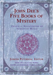 John Dee's Five Books of Mystery - Joseph Peterson, Joseph Peterson (ISBN: 9781578631780)
