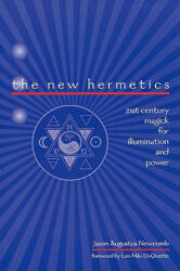New Hermetics - Jason Augustus Newcomb, Lon Milo Duquette (ISBN: 9781578633050)