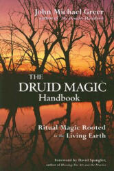 Druid Magic Handbook - John Michael Greer (ISBN: 9781578633975)