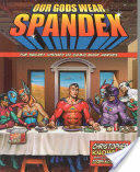 Our Gods Wear Spandex: The Secret History of Comic Book Heroes (ISBN: 9781578634064)