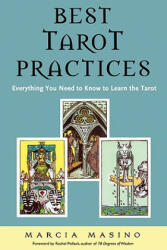 Best Tarot Practices: Everything You Need to Know to Learn the Tarot - Marcia Masino, Rachel Pollack (ISBN: 9781578634323)
