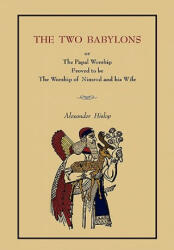Two Babylons - Alexander Hislop (ISBN: 9781578989003)