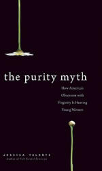 Purity Myth - Jessica Valenti (ISBN: 9781580053143)