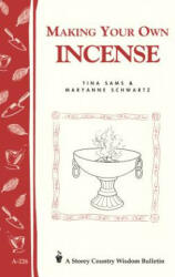 Making Your Own Incense - Tina Sams, Maryanne Schwartz (ISBN: 9781580172752)
