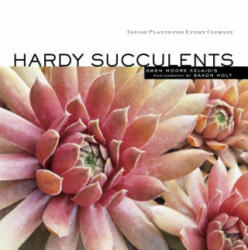 Hardy Succulents - Gwen Moore Kelaidis (ISBN: 9781580177009)