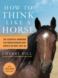 How to Think Like a Horse - Cherry Hill (ISBN: 9781580178358)