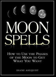 Moon Spells - Diane Ahlquist (ISBN: 9781580626958)