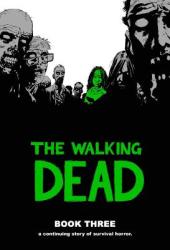 Walking Dead Book 3 - Robert Kirkman (ISBN: 9781582408255)